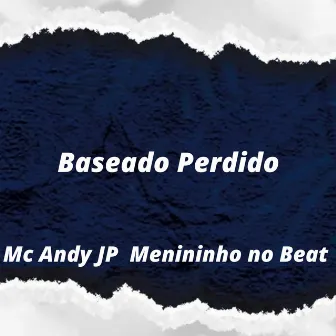 Baseado Perdido by MC andy jp