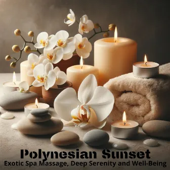 Polynesian Sunset: Exotic Spa Massage, Deep Serenity and Well-Being by 