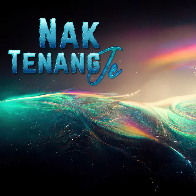 Nak tenang je