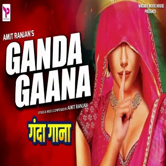 Ganda Gaana by Amit Ranjan