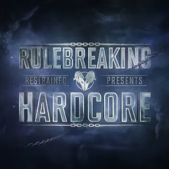 Rulebreaking Hardcore by Restrained