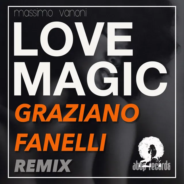 Love Magic - Graziano Fanelli Remix