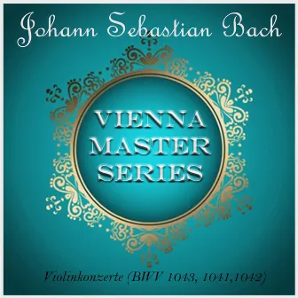 Vienna Master Series: J. S. Bach: Violin Concertos by Rodolphe Kreutzer