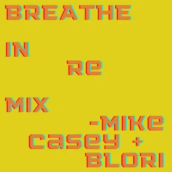 Breathe In (Remix) by Mike Casey