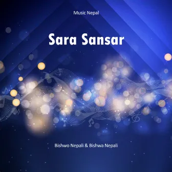 Sara Sansar by Bishwo Nepali