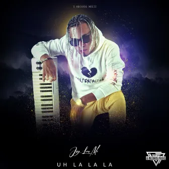 Uh la La La by Jay Luna Mx