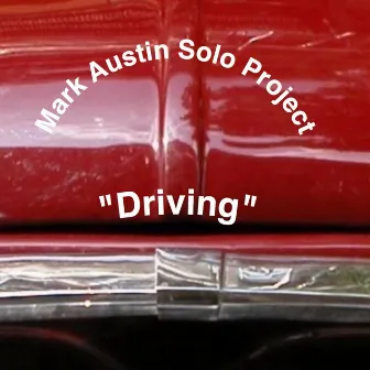 Driving by Mark Austin Solo Project