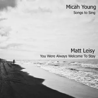 You Were Always Welcome To Stay by Micah Young