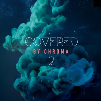 Covered by Chroma 2 by Chroma Music