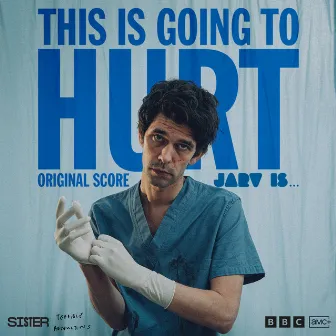 This Is Going To Hurt (Original Soundtrack) by Jarvis Cocker