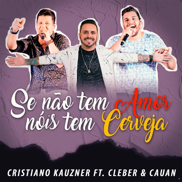 Se Não Tem Amor Nóis Tem Cerveja (feat. Cleber & Cauan)