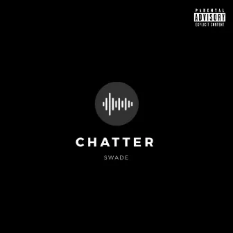 Chatter by Swade