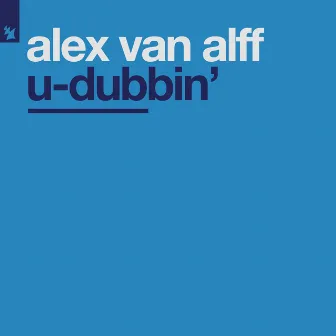 U-dubbin' by Alex Van Alff