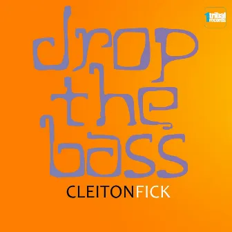 Drop the Bass by Cleiton Fick