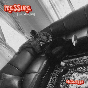 PRE$$URE by McSwagga