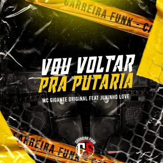 Vou Voltar pra Putaria by Juninho Love