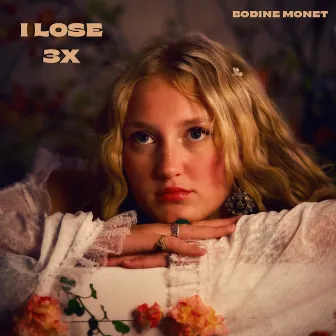 I Lose 3x by Bodine Monet