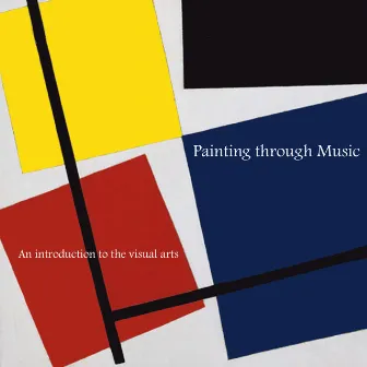 Painting through Music - An introduction to the visual arts by Jonathan Peters