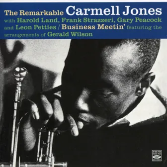 The Remarkable Carmell Jones / Business Meetin' by Carmell Jones