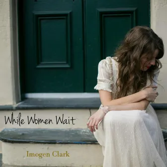 While Women Wait U.S. by Imogen Clark