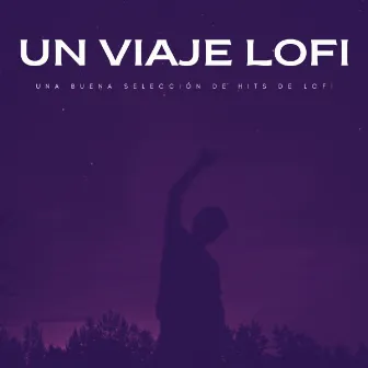 Un Viaje Lofi: Una Buena Selección De Hits De Lofi by Musica para Restaurantes De Lujo