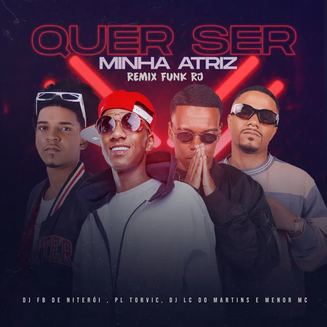 Quer Ser Minha Atriz (feat. DJ Lc do Martins)