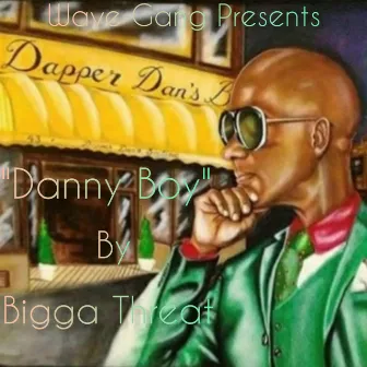 Danny Boy by Bigga Threat