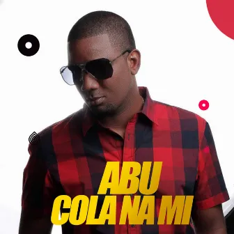 Cola Na Mi by Abucam