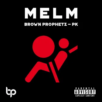 Melm by Brown Prophetz