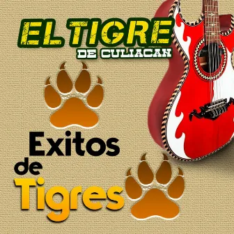 Exitos De Tigres by El Tigre de Culiacan