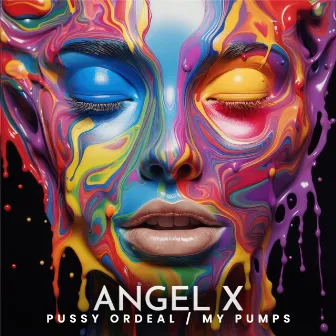 Pussy Ordeal / My Pumps by Angel X