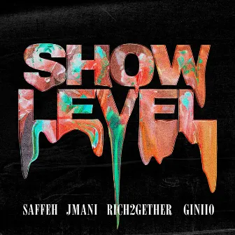 SHOW LEVEL by Giniio