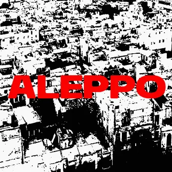 Aleppo by SAVERIOT!