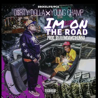 Im on the Road by Dirty Dolla