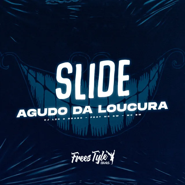 Slide Agudo da Loucura