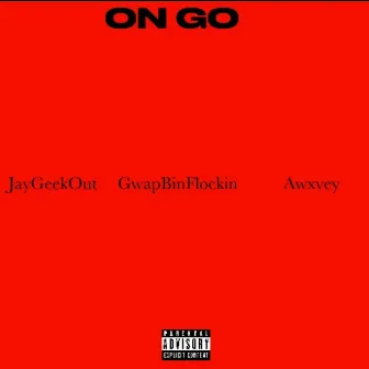 ON GO by Awxvey