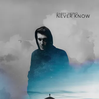 NEVER KNOW by GARRY YASNO