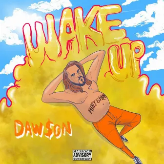 Wake Up by Daw$on