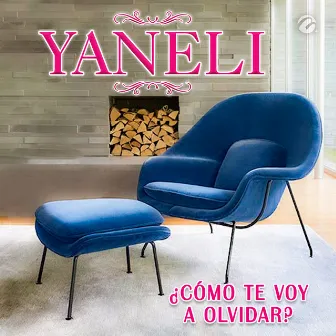 ¿Cómo Te Voy a Olvidar? by Yaneli