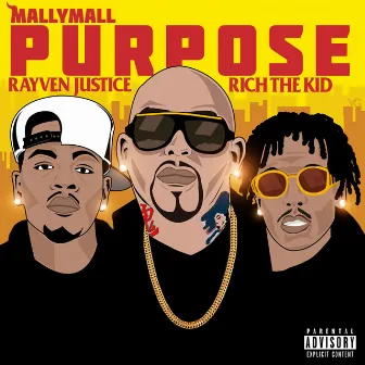 Purpose (feat. Rich The Kid & Rayven Justice) by Mally Mall