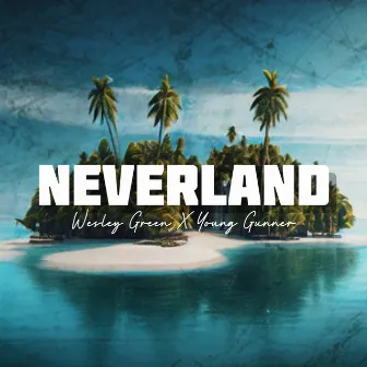 Neverland by Young Gunner