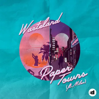 Paper Towns (feat. Mileo) by WasteLand