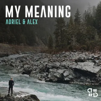 My Meaning by Adriel & Alex