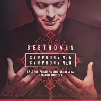 Beethoven: Symphony No. 5 and Symphony No. 8 by Roberto Minczuk