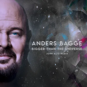 Bigger Than The Universe (John Alto Remix) by Anders Bagge