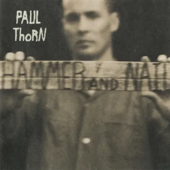 Hammer & Nail by Paul Thorn