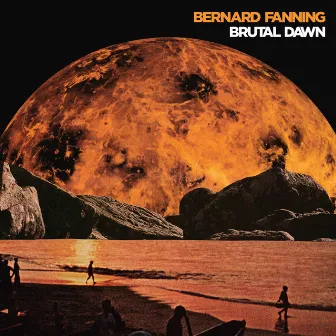 Brutal Dawn by Bernard Fanning