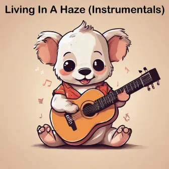 Living In A Haze (Instrumentals) by Instrument-O