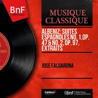 Albéniz: Suites espagnoles No. 1, Op. 47 & No. 2, Op. 97, extraits (Mono Version) by José Falgarona