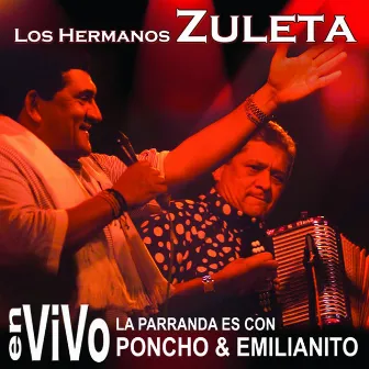 La Parranda es con Poncho & Emilianito by Los Hermanos Zuleta